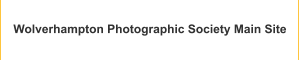 Wolverhampton Photographic Society Main Site