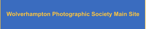 Wolverhampton Photographic Society Main Site