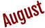 August