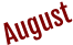 August