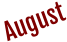 August