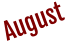 August